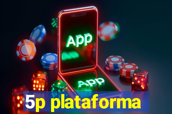 5p plataforma